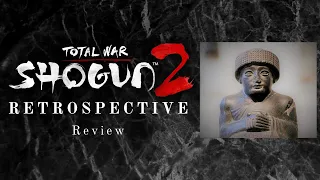Total War: Shogun 2 - A Retrospective Review