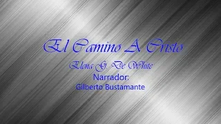 8. El Secreto del Crecimiento - El Camino a Cristo, Elena G. de White.