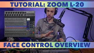 Tutorial: Zoom L-20 Face Control Overview