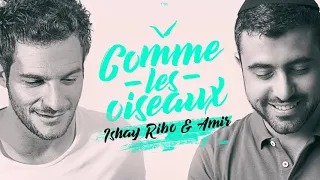 ישי ריבו ועמיר חדד - Comme les oiseaux ‏-  Ishay Ribo & Amir