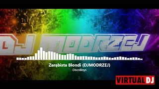 DiscoBoys:-) Zarąbista:-) Blondi DJMODRZEJREMX 2022