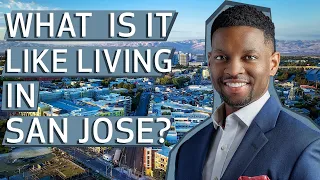 What is Living in San Jose Like? 2022 | The Truth About San Jose, CA