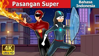 Pasangan Super | The Super Couple in Indonesian | Dongeng Bahasa Indonesia @IndonesianFairyTales