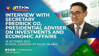 Interview with Secretary Frederick Go, Presidential Adviser on Investments and Economic Affairs