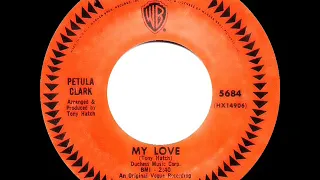 1966 HITS ARCHIVE: My Love - Petula Clark (a #1 record--mono 45)