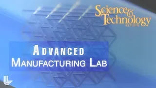 S&TR Preview | Advanced Manufacturing Lab