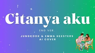 Citanya Aku eng ver.(Lyrics) -Jungkook & Emma Heesters AI COVER