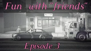 GTA 5 - Fun with “Friends” Ep. _ (Valentines DLC, Heists, Banshee 900R etc..)