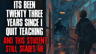 It’s Been 23 Years Since I Quit Teaching, And This Student Still Scares Me