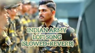 INDIAN ARMY LOFI SONG (SLOWED+REVERB) MOTIVATIONS SONG REPUBLIC DAY INDEPENDENCE  DAY