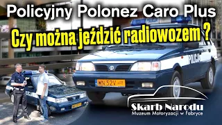 Policyjny Polonez Caro Plus - Czy można jeździć radiowozem ? / Muzeum SKARB NARODU