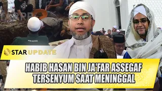 HABIB HASAN BIN JA'FAR ASSEGAF TERSENYUM SAAT MENINGGAL, ADIK HABIB UNGKAP INI- STAR UPDATE