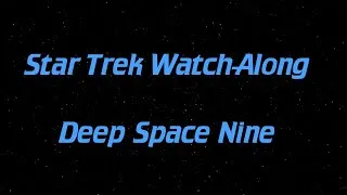 Star Trek Watch-Along: DS9 3x14-3x16 (Bring Your Own Video)