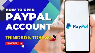How to Open PayPal Account in Trinidad