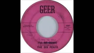 The Six Pents - "I'll Be Good" 1966 Garage Rock