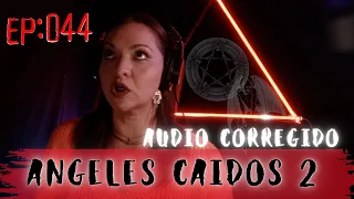 EP:044 ÁNGELES CAIDOS 2 - ft. Cecy