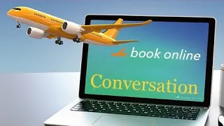 Conversation/ Booking a flight online Booking airline ticket online