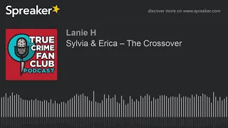 Sylvia & Erica – The Crossover