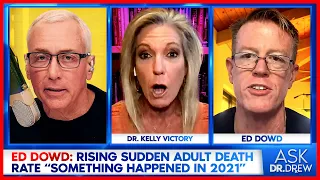 Ed Dowd: Sudden Adult Death Stats Show "Something Changed" In 2021. Cause Unknown? – Ask Dr. Drew