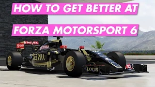 How To Get Faster In Forza Motorsport 6 │Part 1: The Basics