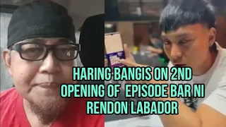 Haring Bangis On Second Opening Ng Episode Bar Ni Rendon Labador