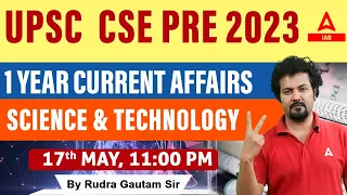 Complete 1 Year Current Affairs for UPSC CSE Prelims 2023 Science &Tech | By Rudra Gautam Sir