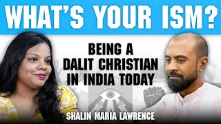 How Dalit Christians fare in the anti-caste discourse | What’s Your Ism? feat. Shalin Maria Lawrence