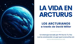 LA VIDA EN ARCTURUS | Los arcturianos a través de David Miller