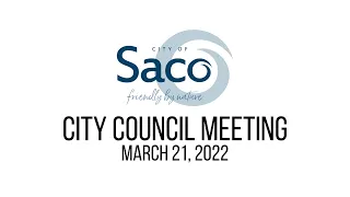 Saco City Council Meeting – March 21, 2022