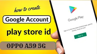 How To Create Play Store Account Oppo A59, Oppo A59 Me Play Store Account Kaise Banaye Play store id