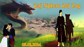 Keeb Kwm Zaj Nphau Zej Zog...《05.02.2024.》.