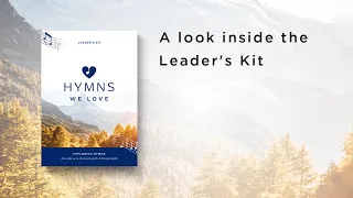 Hymns We Love: A Look Inside the Leader’s Kit