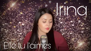 Elle tu l’aimes - Hélène Ségara (Cover by Irina)