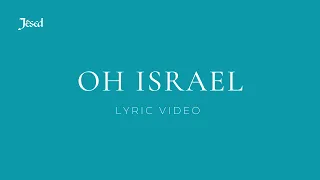 Oh Israel (Lyric Video) - Jésed