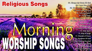 Morning Worship Songs Before You Start New Day 🙏 3 Hours Best Of Worship Songs Ever 🙏Religious Songs