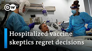 Delta variant hospitalizations make vaccine skeptics regret their decisions | DW News