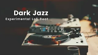 Dark Jazz Beats | Noir | Doom | Experimental Lofi Instrument | 12hours