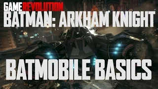 Batman: Arkham Knight - Batmobile Basics Guide