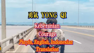 YONG QI 勇气 keberanian Terjemahan Indonesia Inggris Pinyin