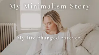 MY MINIMALISM STORY: How I Took Control of My Life and Learned to Live with Less