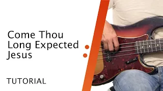 Come Thou Long Expected Jesus // Meredith Andrews // Bass Tutorial