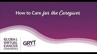 GVCC21 | How to Care for the Caregiver