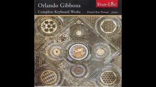 Orlando Gibbons (1583–1625) - Complete Keyboard Works [Daniel-Ben Pienaar] [1/2]