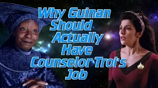 Why Guinan Should Actually Have Counselor Troi's Job