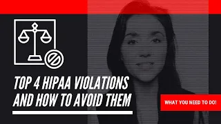 Top 4 HIPAA Violations and How to Avoid Them