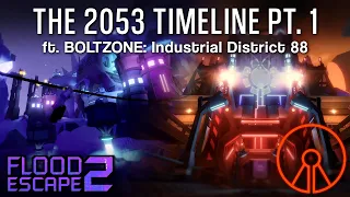 Dripperoniz's 2053 TIMELINE Part 1, ft. BOLTZONE: INDUSTRIAL DISTRICT 88  FE2CM and TRIA.OS