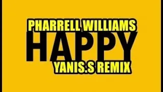 Pharrell Williams - Happy (YANISS REMIX)