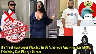 Hushpuppi Wanted In USA, Europe And Nigeria’s EFCC X This May End Dbanj’s Career