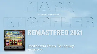 Mark Knopfler - Postcards From Paraguay (The Studio Albums 1996-2007)