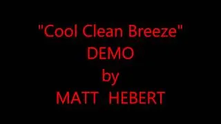 Matt Hebert - Cool Clean Breeze